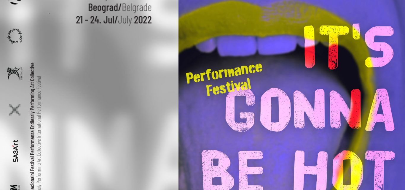 Festival Performansa “IT’S GONNA BE HOT!” 21-24. jula u KC Magacinu i Ostavinskoj galeriji u Beogradu
